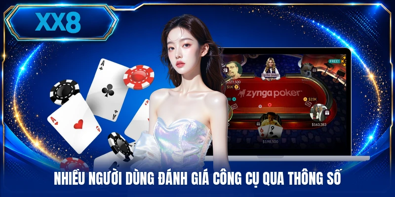 Nhiều người dùng đánh giá công cụ qua thông số