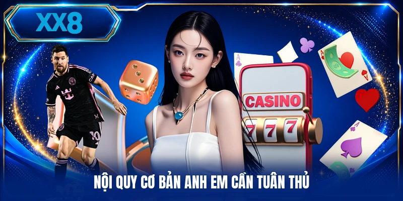 Nội quy cơ bản anh em cần tuân thủ