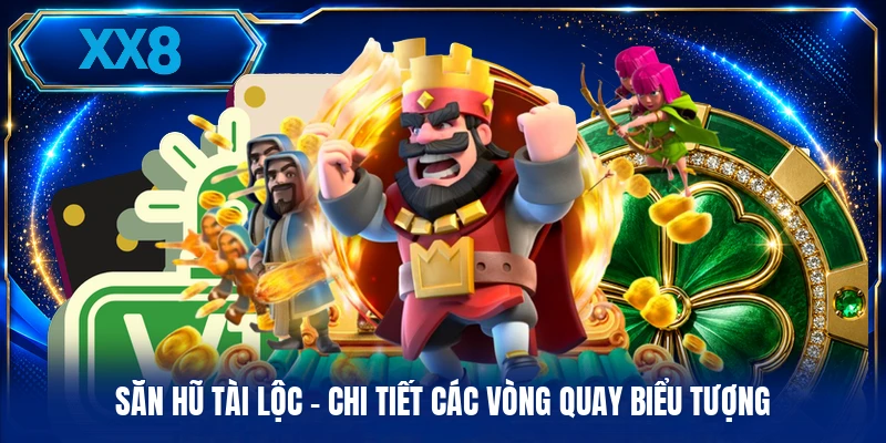 Săn Hũ Tài Lộc - Chi Tiết Các Vòng Quay Biểu Tượng Săn Hũ Tài Lộc - Chi Tiết Các Vòng Quay Biểu Tượng