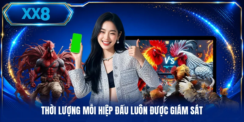 Thời lượng mỗi hiệp đấu luôn được giám sát