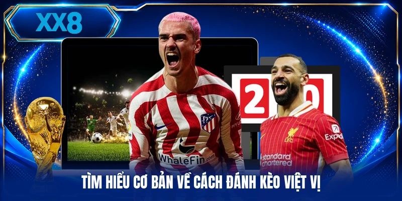 Tìm hiểu cơ bản về cách đánh kèo việt vị